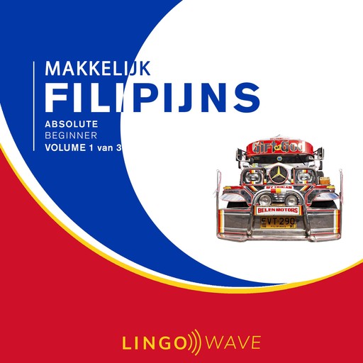 Makkelijk Filipijns - Absolute beginner - Volume 1 van 3, Lingo Wave