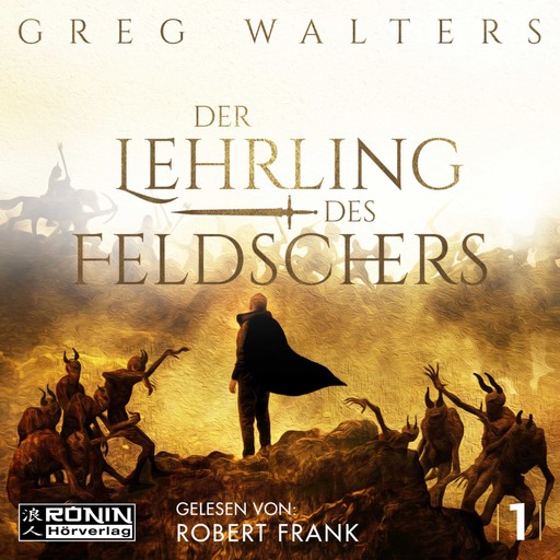 Der Lehrling des Feldschers - Die Feldscher Chroniken, Band 1 (ungekürzt), Greg Walters