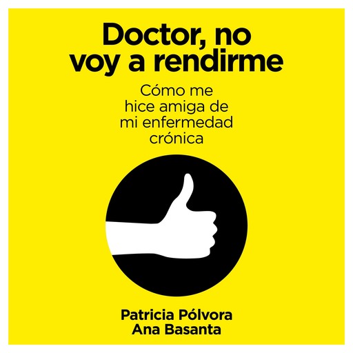 Doctor, no voy a rendirme, Ana Basanta, Patricia Pólvora