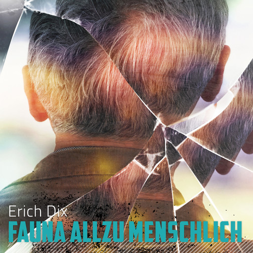 Fauna allzu menschlich, Erich Dix