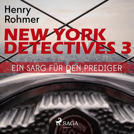New York Detectives, 3: Ein Sarg für den Prediger (Ungekürzt), Henry Rohmer