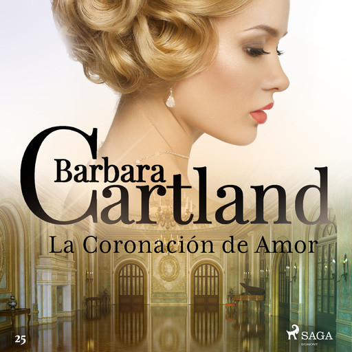 La Coronación de Amor (La Colección Eterna de Barbara Cartland 25), Barbara Cartland