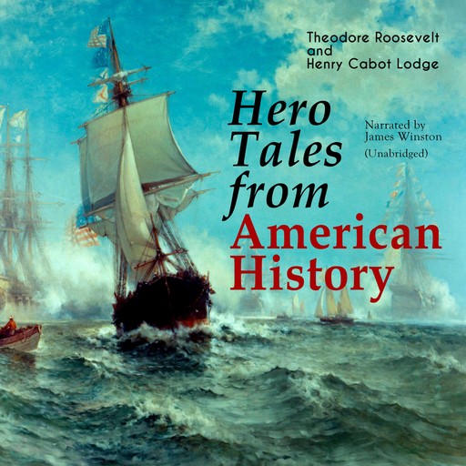 Hero Tales from American History, Henry Cabot Lodge, Theodore Roosevelt