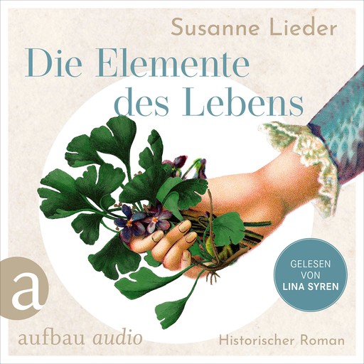 Die Elemente des Lebens - Mélanie lebt für die Heilkunst, in Samuel Hahnemann findet sie die Liebe (Ungekürzt), Susanne Lieder
