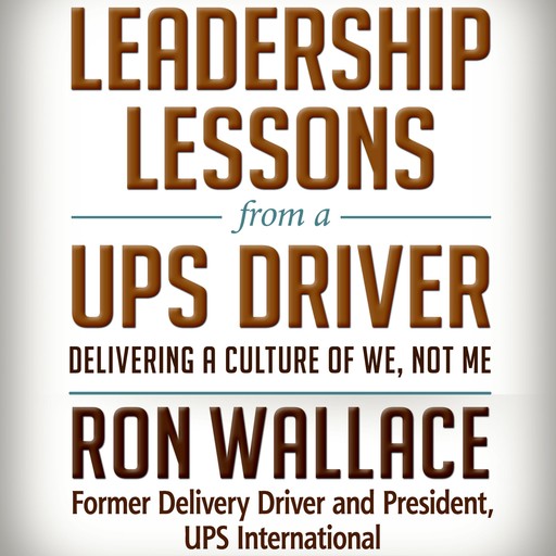 Leadership Lessons from a UPS Driver, Ron Wallace