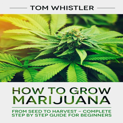 How to Grow Marijuana, Tom Whistler