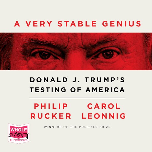 A Very Stable Genius, Carol Leonnig, Philip Rucker