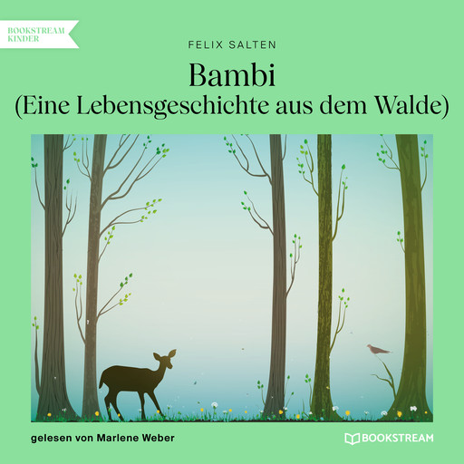 Bambi - Eine Lebensgeschichte aus dem Walde (Ungekürzt), Felix Salten