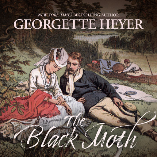 The Black Moth - A Romance of the 18th Century (Unabridged), Georgette Heyer