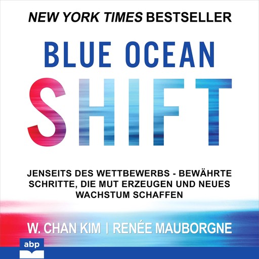 Blue Ocean Shift, W. Chan Kim, Renee Mauborgne