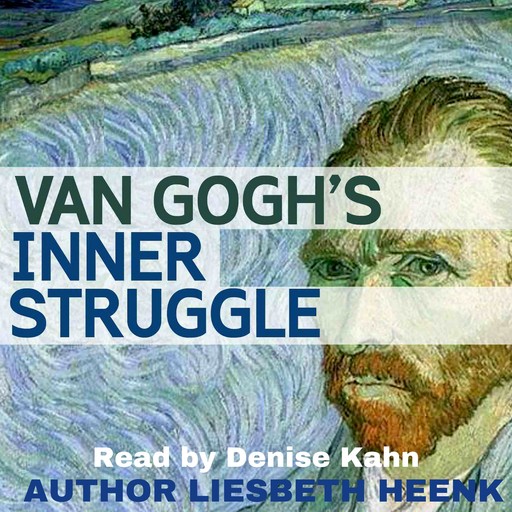 Van Gogh's Inner Struggle, Liesbeth Heenk