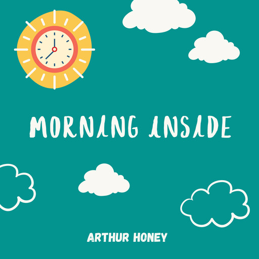 Morning Inside, Arthur Honey