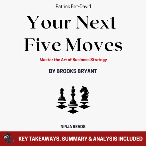 Summary: Your Next Five Moves, Brooks Bryant