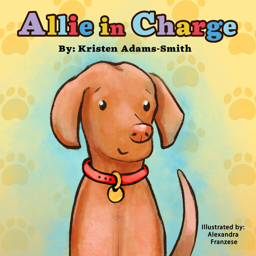 Allie in Charge, Kristen Adams-Smith, Alexandra Franzese