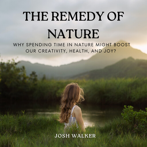 The Remedy of Nature, Josh Walker