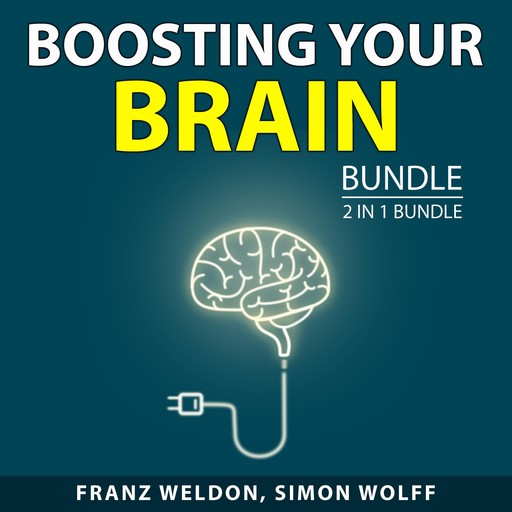 Boosting Your Brain Bundle, 2 in 1 Bundle, Simon Wolff, Franz Weldon