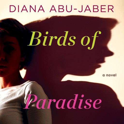 Birds of Paradise, Diana Abu-Jaber
