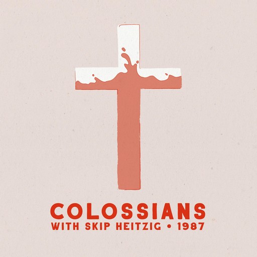 51 Colossians - 1987, Skip Heitzig