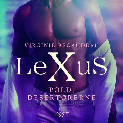 LeXuS: Pold, Desertørerne - erotisk dystopi, Virginie Bégaudeau