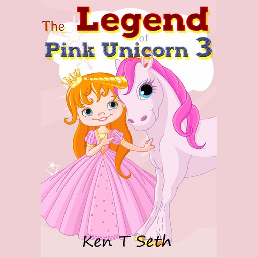 The Legend of Pink Unicorn 3, Ken T Seth