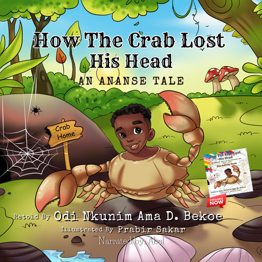 How the Crab Lost His Head: An Ananse Tale, Odi Nkunim Ama D. Bekoe