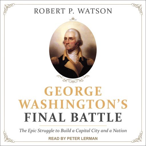 George Washington's Final Battle, Robert Watson