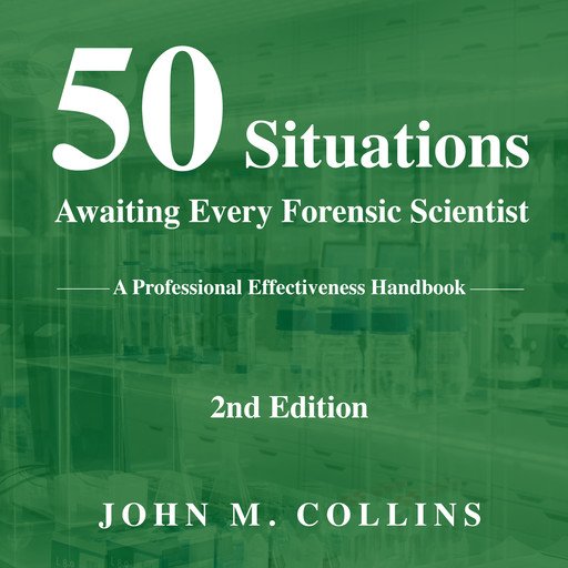 50 Situations Awaiting Every Forensic Scientist, John Collins