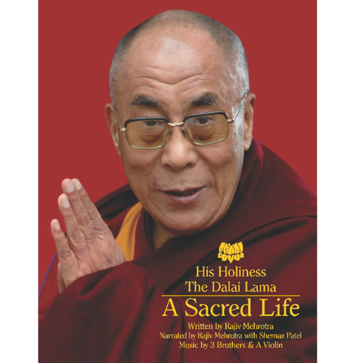A Sacred Life a life of HH Dalai Lama, Rajiv Mehrotra