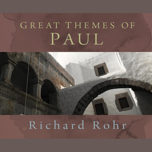 Great Themes of Paul, O.F.M., Richard Rohr