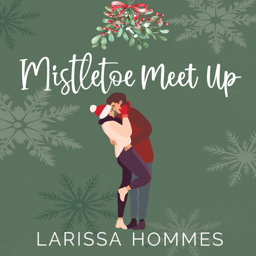 Mistletoe Meet Up, Larissa Hommes