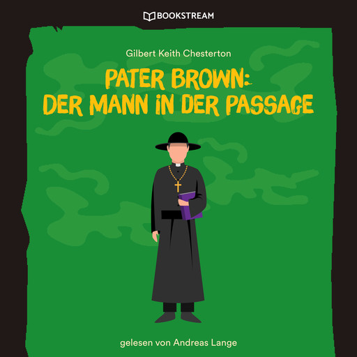 Pater Brown: Der Mann in der Passage (Ungekürzt), Gilbert Keith Chesterton