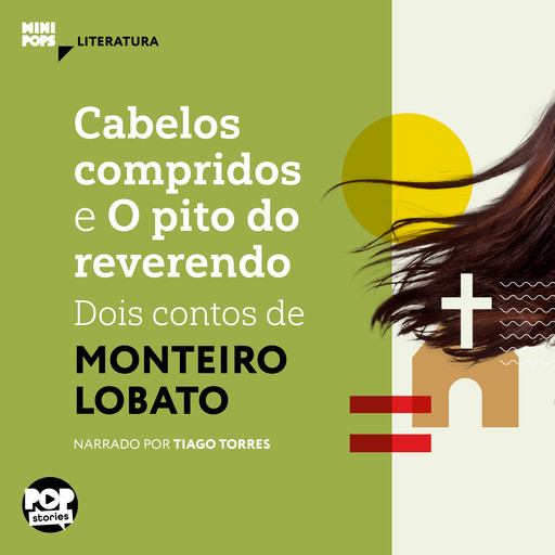 Cabelos compridos e O pito do reverendo: Dois contos de Monteiro Lobato, Monteiro Lobato