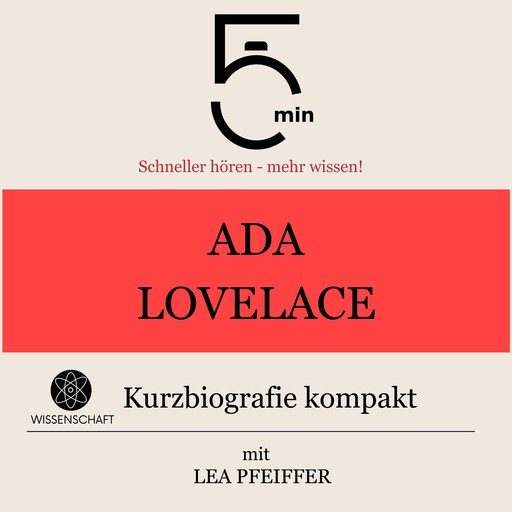 Ada Lovelace: Kurzbiografie kompakt, Lea Pfeiffer, 5 Minuten, 5 Minuten Biografien