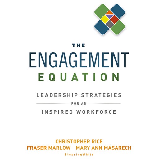 The Engagement Equation, Christopher Rice, Fraser Marlow, Mary Ann Masarech