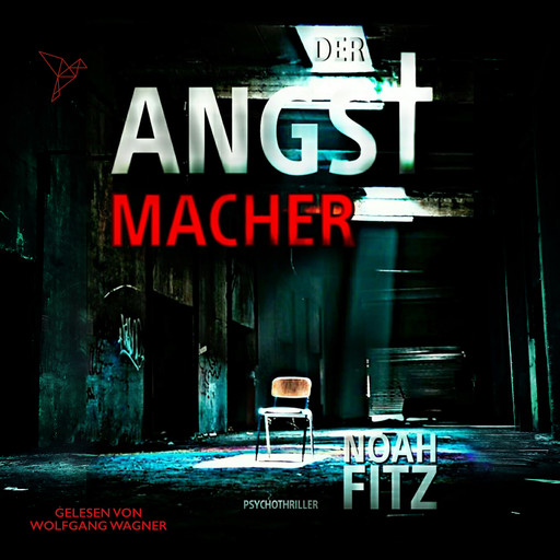 Der Angstmacher - Johannes-Hornoff-Thriller, Band 4 (Ungekürzt), Noah Fitz