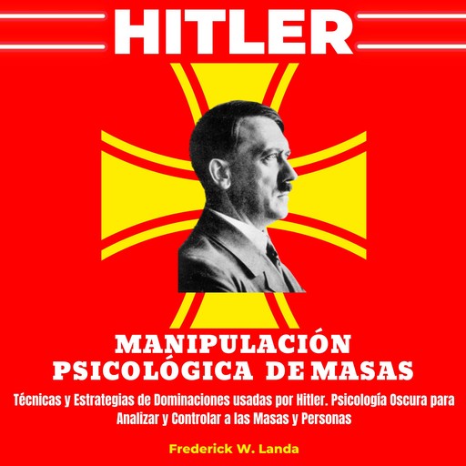 Hitler - Manipulación Psicológica de Masas, Frederick W. Landa