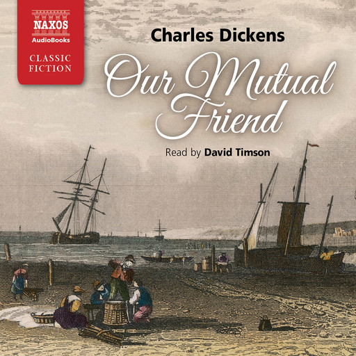 Our Mutual Friend (abridged), Charles Dickens