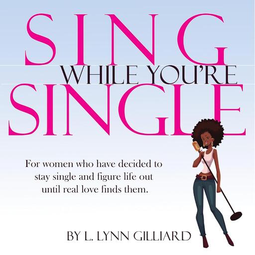 Sing While You're Single, L. Lynn Gilliard