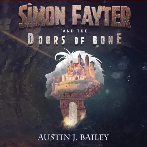 Simon Fayter and the Doors of Bone, Austin J. Bailey
