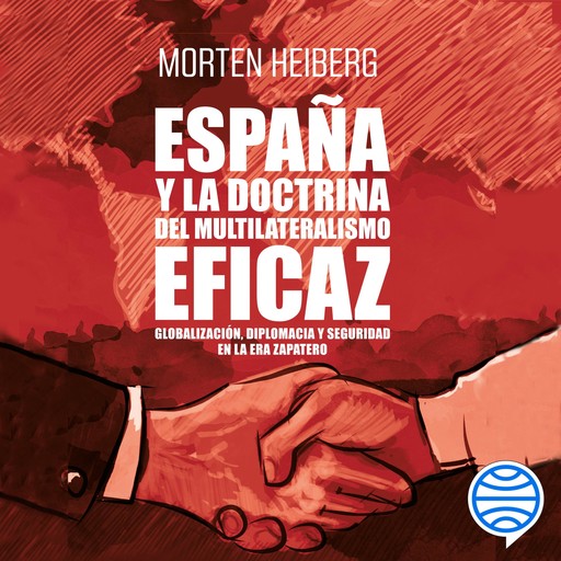 España y la doctrina del multilateralismo eficaz, Morten Heiberg