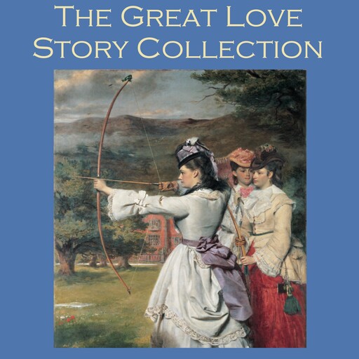 The Great Love Story Collection, Katherine Mansfield, George Gissing, Leonard Merrick