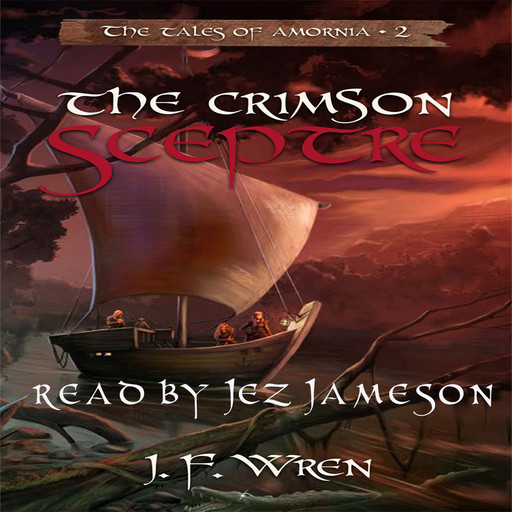 The Tales of Amornia, Book 2: The Crimson Sceptre, Johan F Wren