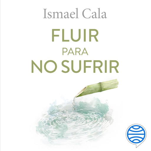 Fluir para no sufrir, Ismael Cala