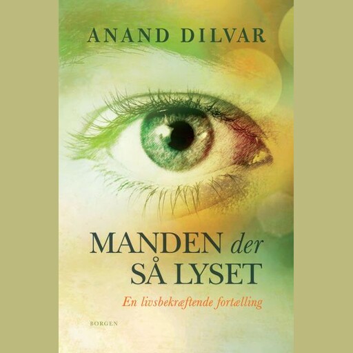 Manden der så lyset, Anand Dilvar