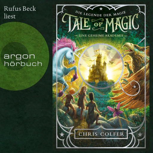 Eine geheime Akademie - Tale of Magic: Die Legende der Magie, Band 1 (Ungekürzte Lesung), Chris Colfer