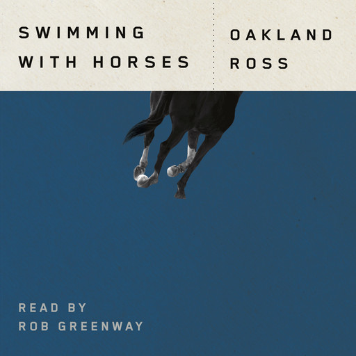 Swimming with Horses (Unabridged), Oakland Ross