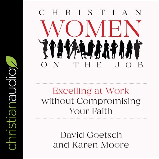 Christian Women on the Job, Karen Moore, David Goetsch
