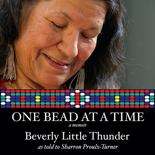 One Bead at a Time (Unabridged), Beverly Little Thunder