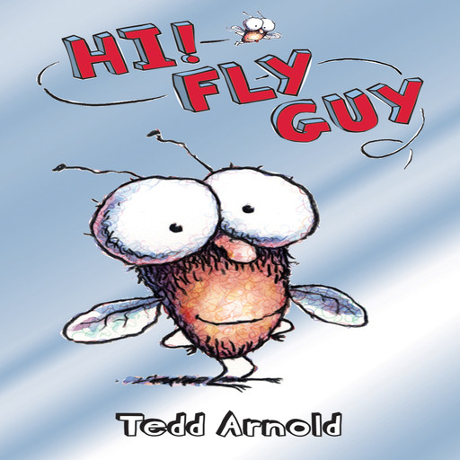 Hi! Fly Guy, Tedd Arnold