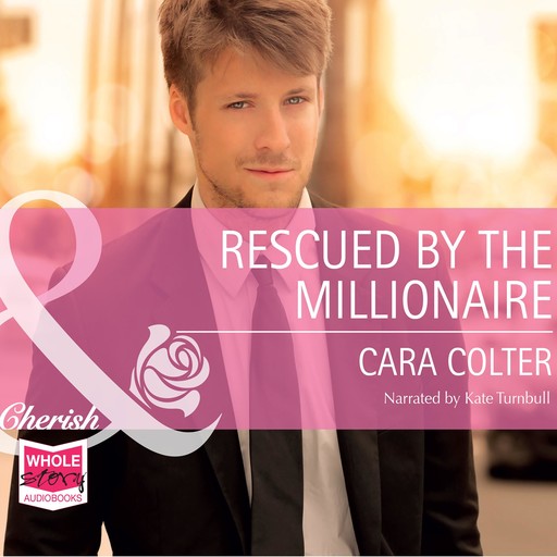 Rescued by the Millionaire, Cara Colter